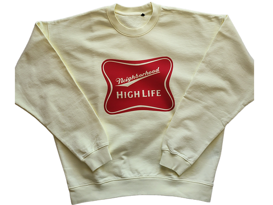"Neighborhood High Life" - ULTRA HEAVYWEIGHT CREWNECK - (Cream)